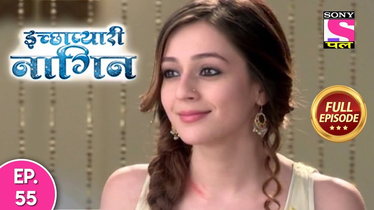 Icchapyaari Naagin - Full Episode 55 - 24th  August, 2018