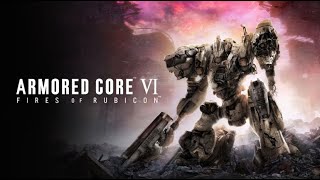 《機戰傭兵 VI：境界天火》Armored Core VI Fires of Rubicon part03