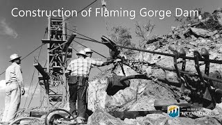 Construction of Flaming Gorge Dam