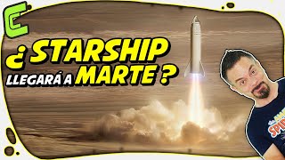  ¿La Starship de SpaceX llegará a Marte?