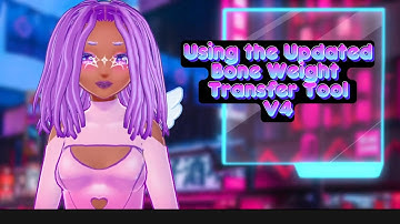 Using the Updated Bone Weight Transfer Tool V4