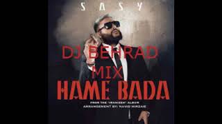 DJ BEHRAD MIX HAME BADA SASY MANKAN