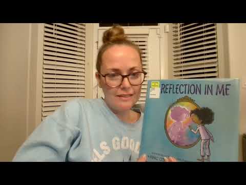 The Reflection In Me ~ Read Aloud