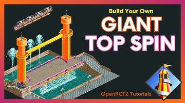 Giant Top Spin - Build Your Own Top Spin in OpenRCT2 Tutorial