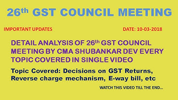26th GST COUNCIL MEETING | Changes in E-way Bill rules | EACH & EVERY TOPIC COVERED IN DETAIL