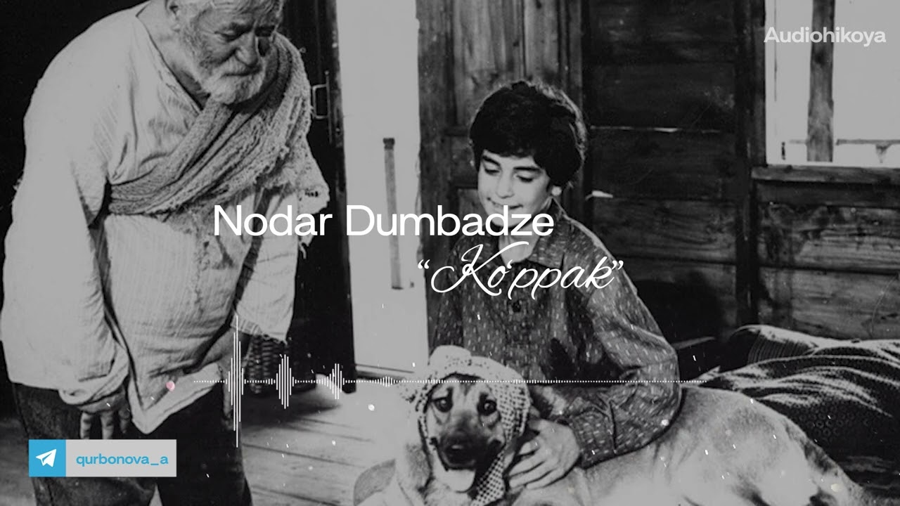 Nodar Dumbadze “Ko’ppak” (hikoya)