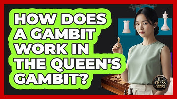 How Does A Gambit Work In The Queen