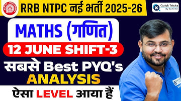 RRB NTPC 2025-26 | 12 June Shift-3 Maths PYQ Analysis | Maths by Sahil sir