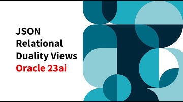 Oracle 23ai Json Relational Duality Views