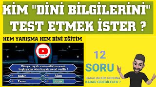 Ki̇m Di̇ni̇ Bi̇lgi̇leri̇ni̇ Test Etmek İster ? - Di̇ni̇ Yarişma 12 Soru