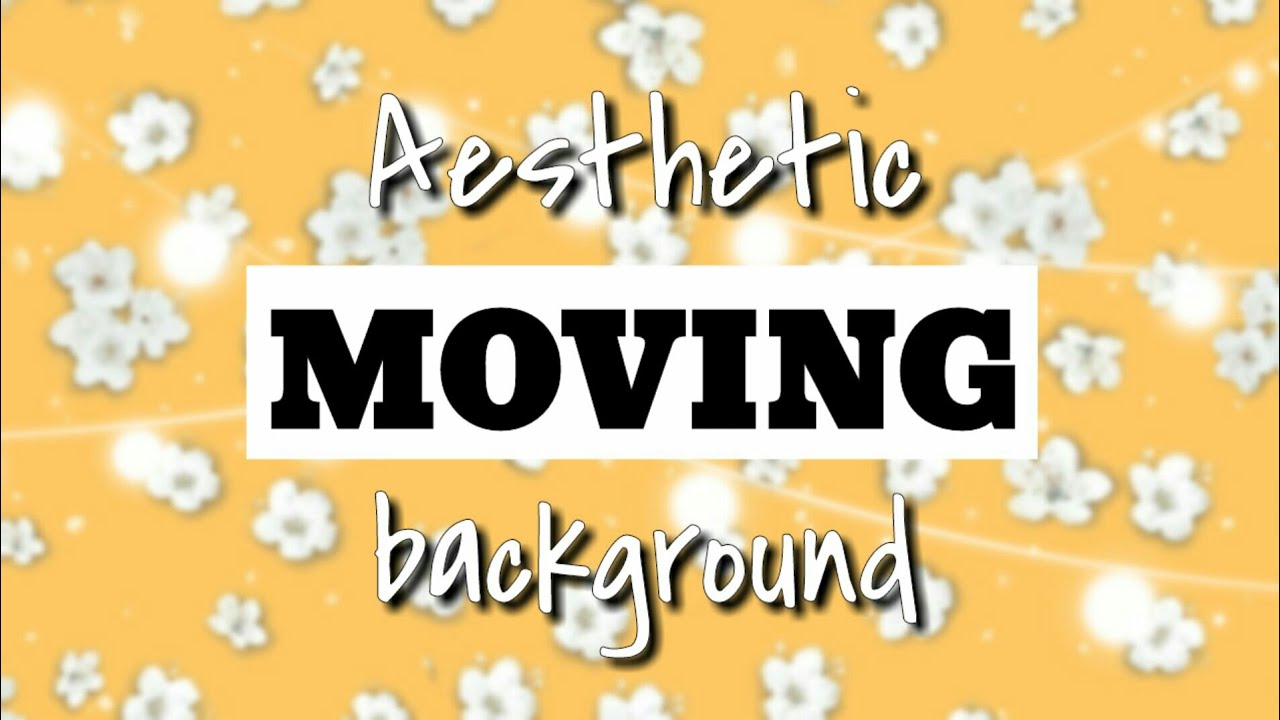 Featured image of post Aesthetic Moving Backgrounds