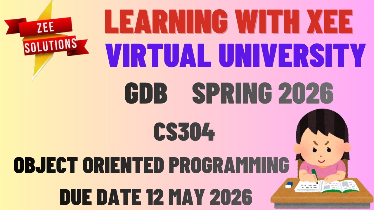 CS304 Object Oriented Programming GDB Spring 2026 Virtual University of ...