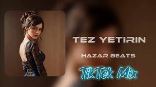 Hazar Beats - Tez Yetirin 2023 | Tiktok Da Haminin Axdardigi Hemin Mix Ful Bass Music