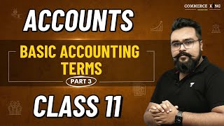 Basic Accounting Terms class 11 Chapter 2 Part 3 Accounts | Accounts adda