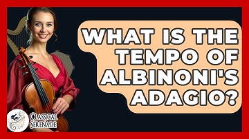 What Is The Tempo Of Albinoni