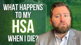 What Happens to My HSA When I Die?