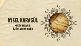 Aysel Karagül - Mevsim Bahar mı - Üstüme Varma Bugün (45'lik) Resimi