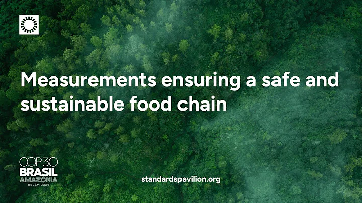 COP30 - Measurements ensuring a safe and sustainable food chain