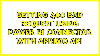 Getting 400 Bad Request using Power BI Connector with Aprimo API