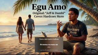 Egu Amo - Jeff &amp; Dambi - Cover by Hardcore Mero