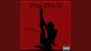 Play With It (feat. Prince Djae)