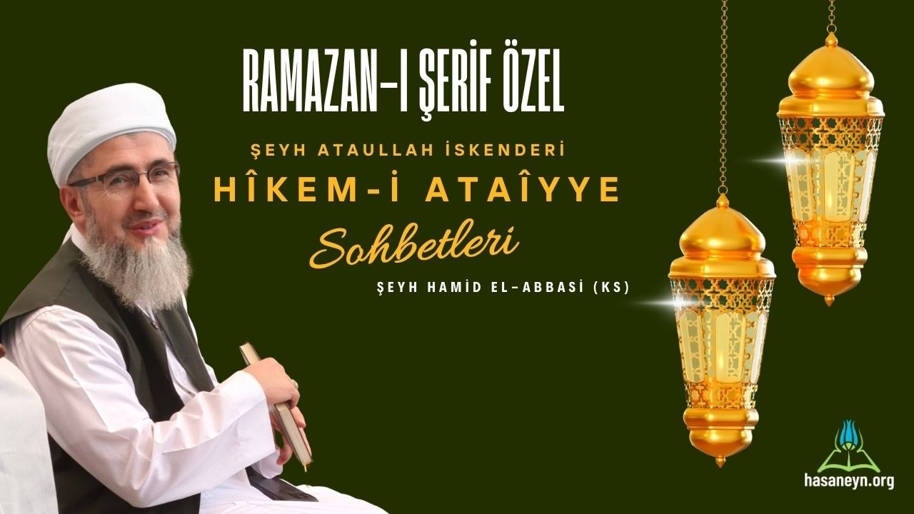 Hikem-i Ataiyye Dersleri - Ramazan 13 I Ümidini Kestiğin Şeyde Özgürsün, Talep Ettiğinin Kölesisin