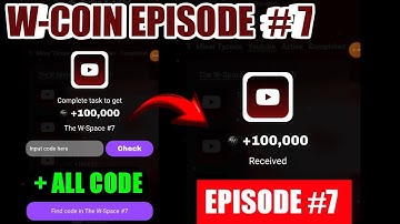 W Coin Video Code Today | The W-Space #7 Code | W Coin Episode #7 Youtube Video Code