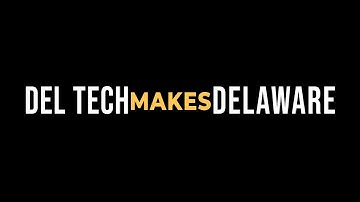 Del Tech Makes Delaware (2021)