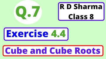 Q.7 - Exercise 4.4 - Chapter 4 - Cube and Cube Roots - R D Sharma Class 8th - Math Solutions