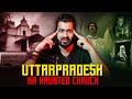 UttarPradesh Ka Haunted Church | Real Story | Subscriber Story