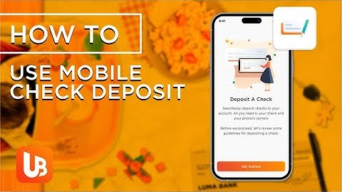 How to Use Mobile Check Deposit 2.0
