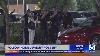Woodland Hills follow-home jewelry robbery