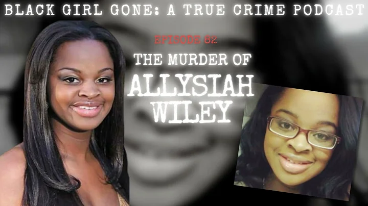 The Murder Of Alyssiah Wiley| Black Girl Gone: A T...