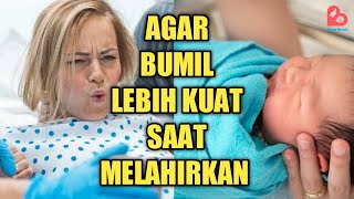 AGAR BUMIL LEBIH BERTENAGA SAAT MELAHIRKAN