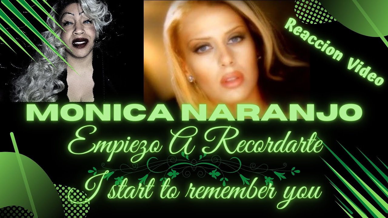 Empiezo A Recordarte Monica Naranjo