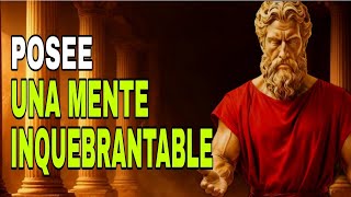 CONSTRUYE UNA MENTE INQUEBRANTABLE SIN TRUCOS - ESTOICISMO 
