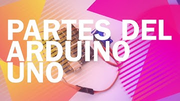 PARTES DE ARDUINO UNO + ¿Qué es?