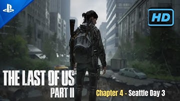 The Last Of Us Part II | Full Gameplay Walkthrough | Chapter 4 - Seattle Day 3