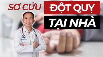 Sơ cứu Đột Quỵ tại nhà ai cũng cần biết | Bác Sĩ Trần Minh