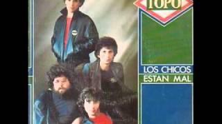 Video thumbnail of "Los chicos están mal - TOPO"