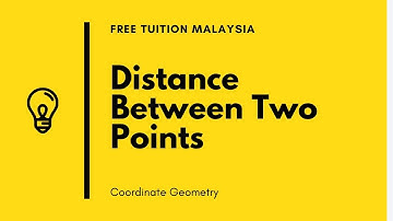 SUPER EASY ADD MATHS! Distance Between Two Points (Coordinate Geometry) Form 4 Add Maths