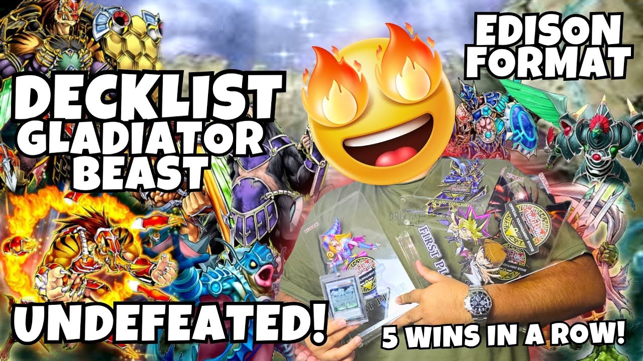 1ST PLACE 5 TIMES IN A ROW!!! GLADIATOR BEAST DECKLIST. EDISON FORMAT. BY EL GLADIADOR.