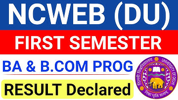 NCWEB DU 1st Semester Result Declared 2022 | How To Check Ncweb BA & BCom Prog First Semester Result