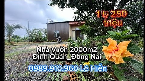 Nhà vườn trái cây 2000m2 sổ riêng Định Quán, Đồng Nai 1 tỷ 250 triệu 0989.910.960
