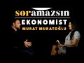 Soramazsın: Ekonomist (Murat Muratoğlu) I 81. Bölüm