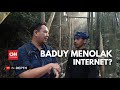 CNN Indonesia In-depth: Baduy Menolak Internet?