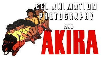 Cel Animation Photography and AKIRA - The Index: Episode 20