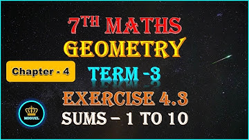 7th Std Maths Term 3 | Chapter-4 Geometry | Exercise 4.3 {Sums 1 to 10} | TN 7th Maths Term 3