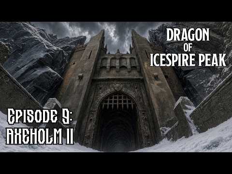 Dragon of Icespire Peak - Part 9: Axeholm II | Renegade Roleplayers