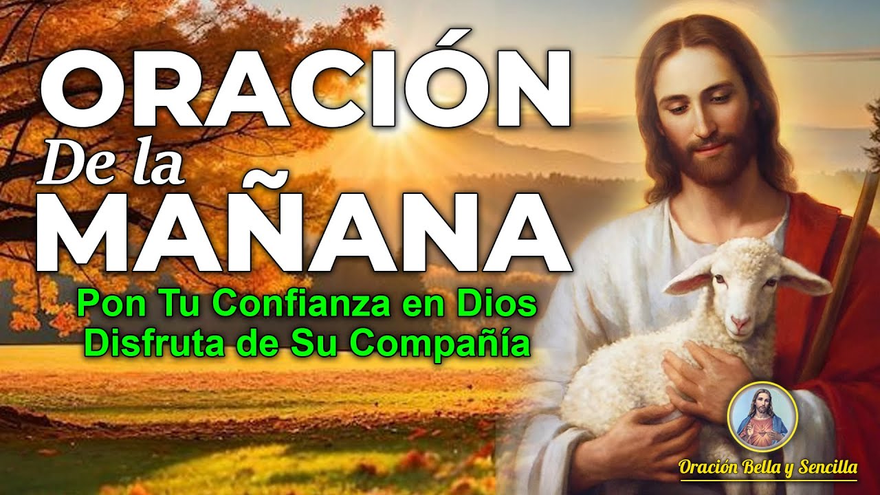 Pon Tu Confianza en Dios y Disfruta de Su Compañía | Oración Matutina ...